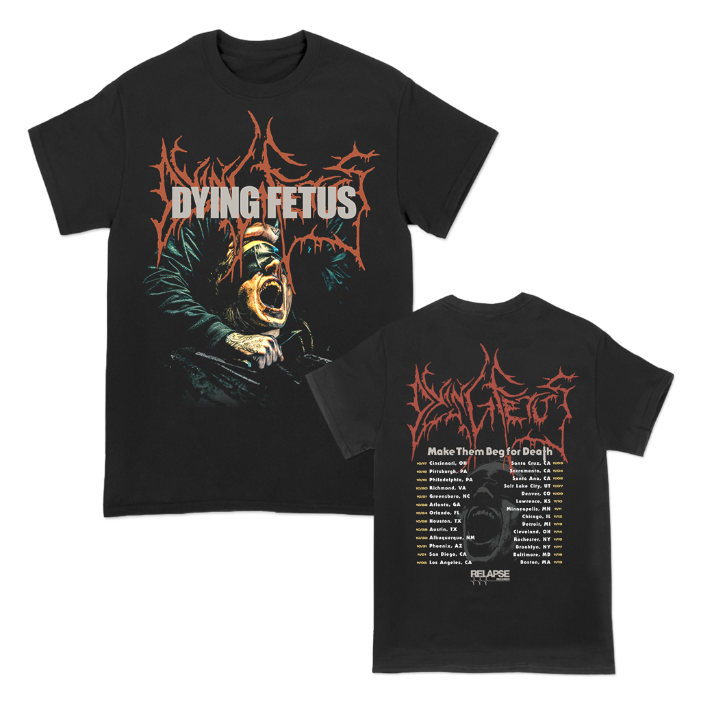 DYING FETUS MAKE THEM BEG TOUR TEE allinmerch